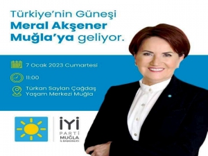 AKŞENER 7 OCAK’TA İYİ PARTİ MUĞLA İL KONGRESİNE GELİYOR